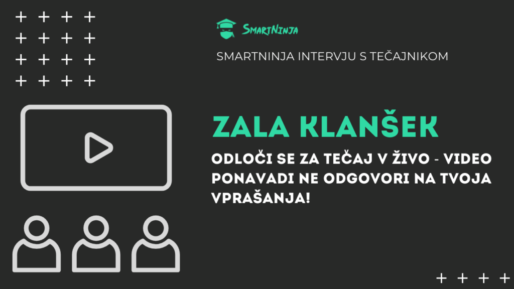 Tečajnica Zala: Odloči se za tečaj v živo - video ponavadi ne odgovori na tvoja vprašanja.