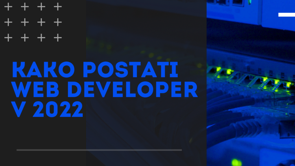 Kako postati Web Developer v 2022 – vse