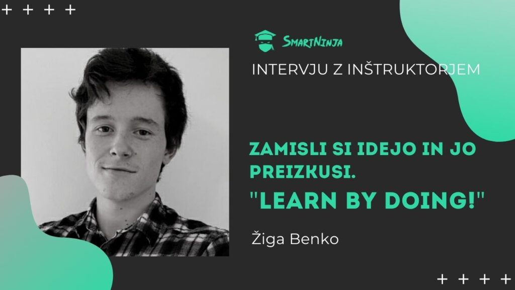 SmartNinja inštruktor Žiga: Learn by doing!