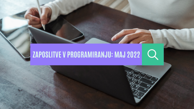 Zaposlitve v programiranju: maj 2022